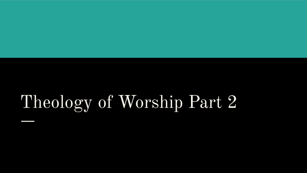 Theology of Worship Panel – Part&nbsp;2