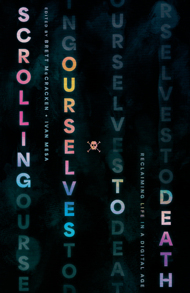 Scrolling Ourselves to&nbsp;Death